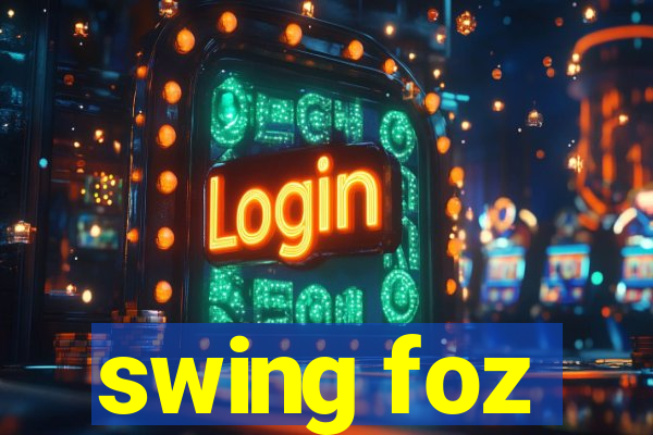 swing foz